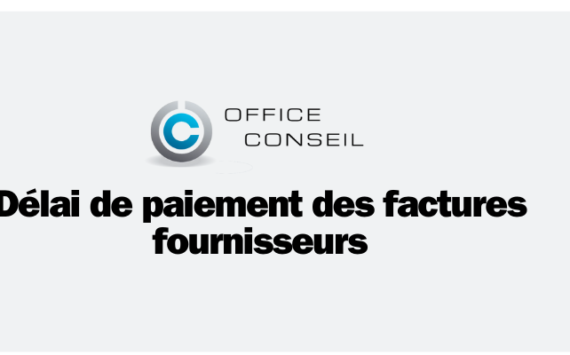 Délai de paiement des factures fournisseurs